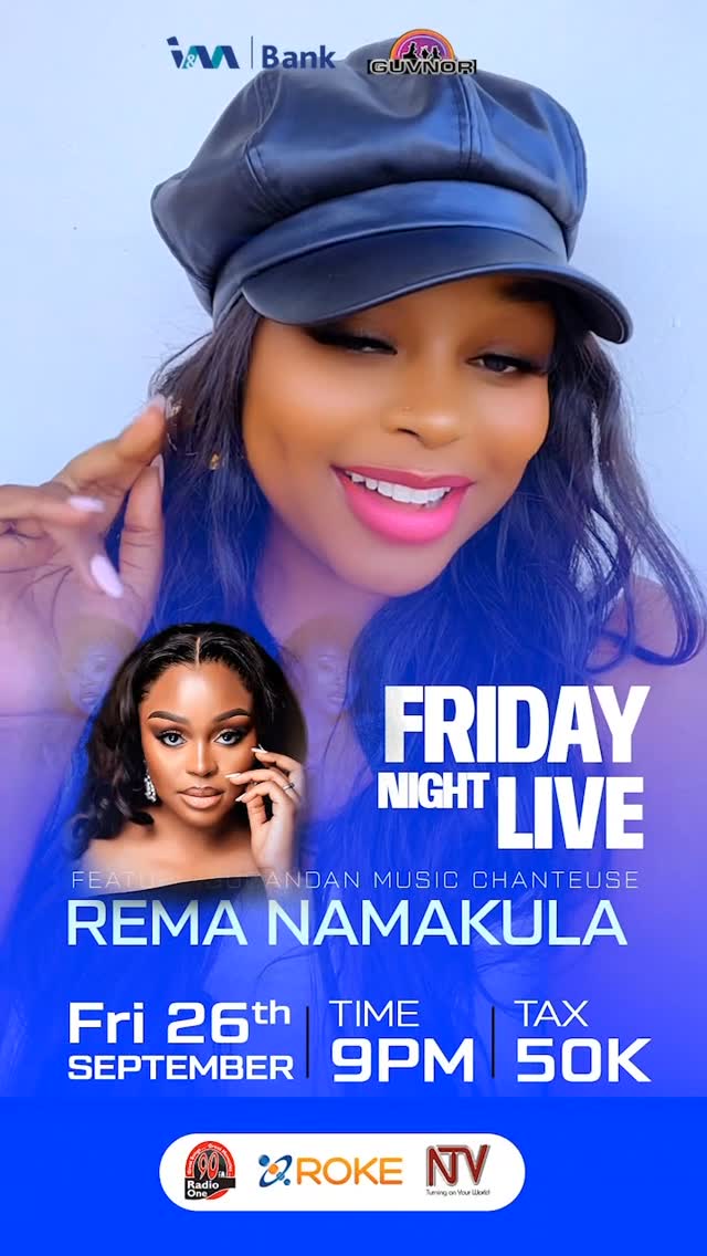 @imbankug And Guvnor Uganda* 

Present: 
 
*FRIDAY NIGHT LIVE* 

 Featuring Ugandan Music Chanteuse @remah001 

Don’t miss the evergreen love songs by Songstress Rema Namakula. 

Great Music. Great Sound. Great Memories. Dancing All Around! 

*Friday 26th September*

Doors open 9pm
Entry fee: 50K 

*For Table Reservations Call; 0772042920 | 0701 680004 | 0704758125*
 
In Partnership With; *Radio One FM90*, *Roke Telkom* And *NTV Uganda*

*Guvnor Uganda* & *Guvnor Uganda 40+* 
“Whatever Your Mood, We’ve Got The Color”