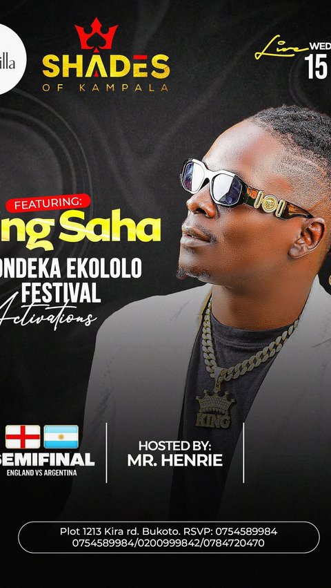 King Saha is in the building, and Wednesday just got louder.

Join us for Shades of Kampala as we turn up the Tondeka Ekololo Festival activations with a live performance from King Saha, hosted by Mr. Henrie. Catch the England vs Argentina semifinal on the big screens before the party takes over.

Tables are moving fast. Reserve yours now:
0754589984 | 0200999842 | 0784720470

#TheVillaExperience