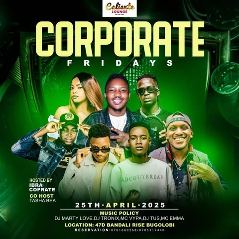Get ready for an epic night at Caliente Lounge!
CORPORATE FRIDAYS is going down this 25th April 2025 at 47D Bandali Rise, Bugolobi.

Hosted by Ibra Coprate with co-host Tasha Bea, featuring dope vibes and high energy!

Music Policy: DJ Marty Love, DJ Tronix, MC Vypa, DJ Tus, and MC Emma will be on deck.

Reservations: 0761660268 / 0705317440

Don't miss the ultimate Friday turn-up!