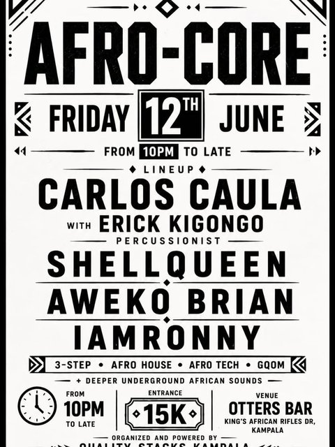 AFRO-CORE is back 🔥
A night of Afro House, Afro Tech, 3-Step, Gqom and deeper underground African sounds.

Featuring:
🎧 Carlos Caula
🥁 Erick Kigongo (Live Percussion)
🎧 ShellQueen
🎧 Aweko Brian
🎧 IamRonny

📅 Friday, 12 June
⏰ From 10PM till late
📍 Otters Bar, Kololo
🎟 Entrance: 15K
Good music. Good energy. No distractions.
See you on the dancefloor.

.

.

#kampalanights #uganda #kampalafriday