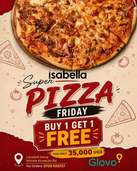 PIZZA FRIDAYS ARE HERE! 🍕

It’s Friday, and that means it’s time to treat yourself! 
Buy 1 Pizza, Get 1 FREE – all day long!

Bring your friends, family, or that special someone and enjoy double the flavor for the price of one.

📍Isabella Lounge Ntinda — Kiwatule Rd
🍕 Fresh. Cheesy. Delicious. Every Friday from 9:00am to 9:00pm

#isabellalounge #pizzafriday #pizzapromo #buy1get1free